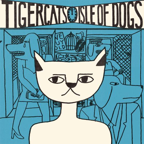 Tigercats Isle of Dogs (LP)